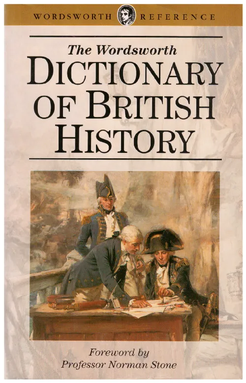 The Wordsworth Dictionary of British History