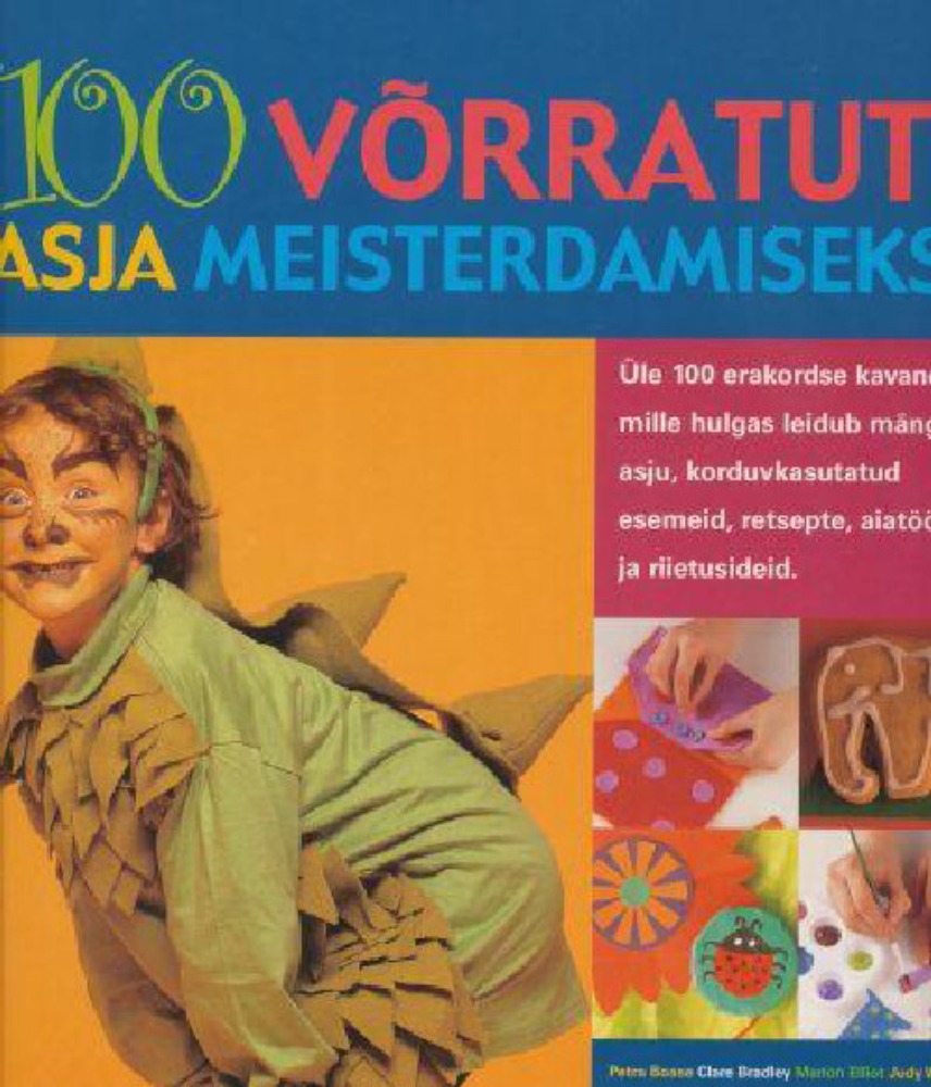 100 võrratut asja meisterdamiseks