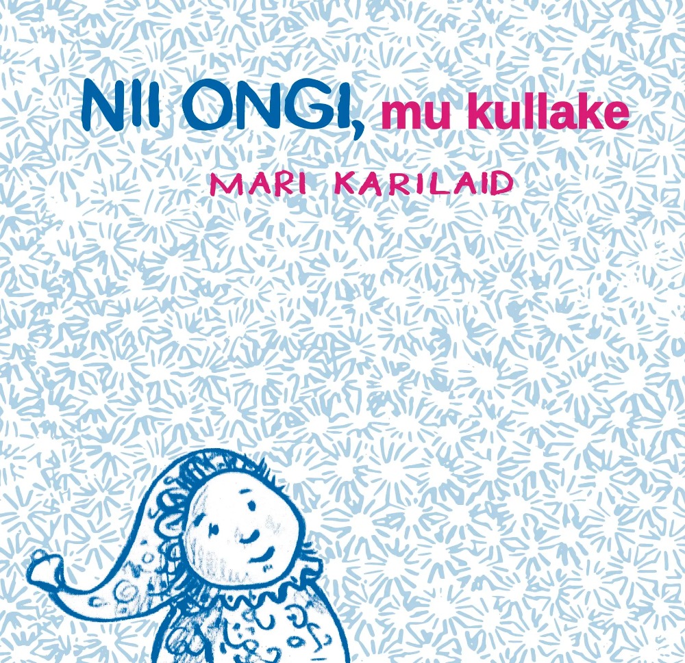 Nii ongi,  mu kullake