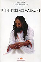 Pühitsedes vaikust / Tema Pühadus Sri Sri Ravi Shankar