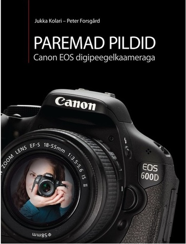Paremad pildid Canon EOS digipeegelkaameraga