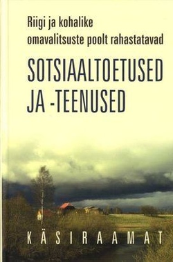 Riigi ja kohalike omavalitsuste poolt rahastatavad sotsiaaltoetused ja -teenused