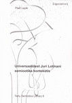 Universaalidest Juri Lotmani semiootika kontekstis = Universals in the context of Juri Lotman's semiotics = Об универсалиях в контексте семиотики Юрия Лотмана