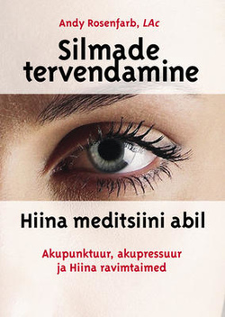 Silmade tervendamine Hiina meditsiini abil