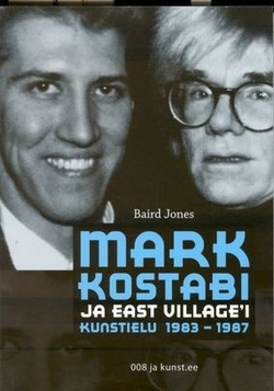 Mark Kostabi ja East Village'i kunstielu 1983-1987