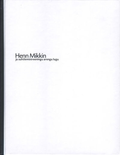 Henn Mikkin ja suhtlemistreeningu arengu lugu