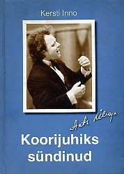 Koorijuhiks sündinud. Ants Üleoja