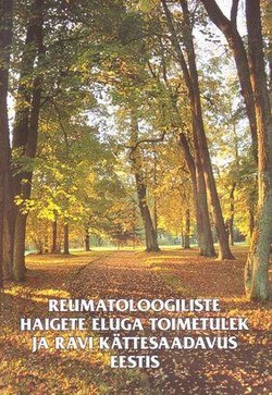 Reumatoloogiliste haigete eluga toimetulek ja ravi kättesaadavus Eestis