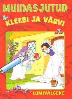 Muinasjutud: kleebi ja värvi : Lumivalgeke