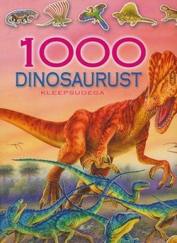 1000 dinosaurust. Kleepsudega