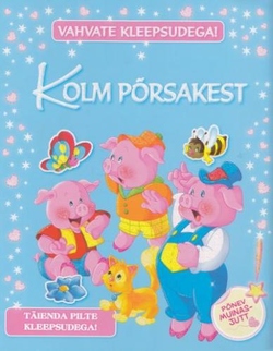 Kolm põrsakest : kleepsuraamat