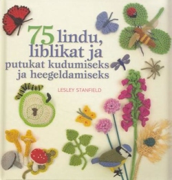 75 lindu, liblikat, ja putukat kudumiseks ja heegeldamiseks