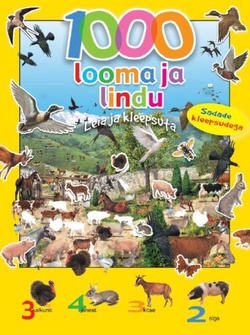 1000 looma ja lindu. Leia ja kleepsuta. Sadade kleepsudega