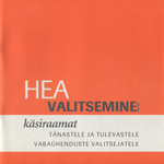 Hea valitsemine: käsiraamat tänastele ja tulevastele vabaühenduste valitsejatele