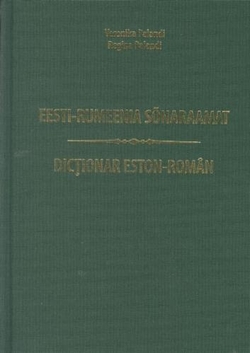 Eesti-rumeenia sõnaraamat = Dicţionar eston-român