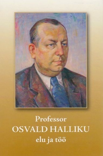 Professor Osvald Halliku elu ja töö
