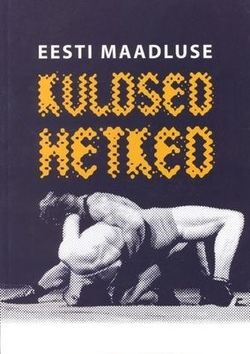 Eesti maadluse kuldsed hetked