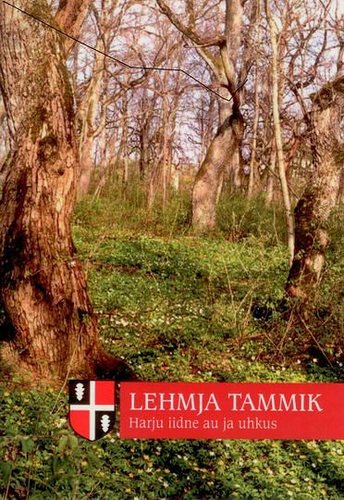 Lehmja tammik - Harju iidne au ja uhkus
