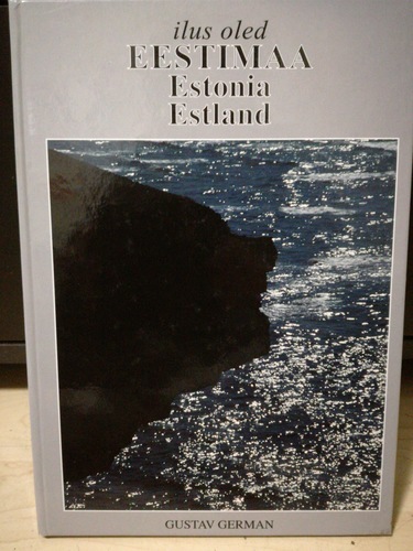 Ilus oled Eestimaa = You are beautiful Estonia = Schön bist du Estland