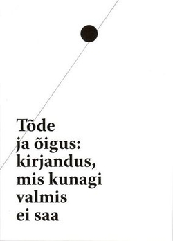 Tõde ja õigus: kirjandus, mis kunagi valmis ei saa