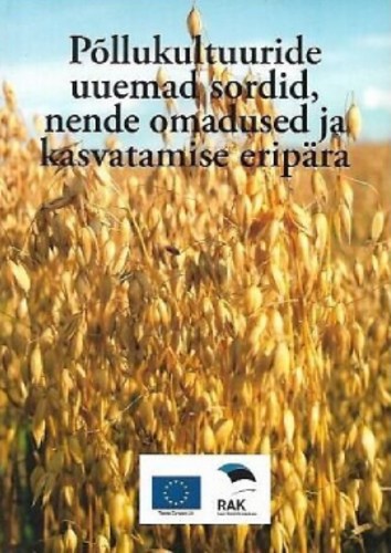 Põllukultuuride uuemad sordid, nende omadused ja kasvatamise eripära