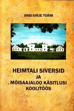 Heimtali Siversid ja mõisaajaloo käsitlusi koolitöös