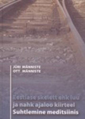 Eestlase skelett ehk Luu ja nahk ajaloo kiirteel. Suhtlemine meditsiinis