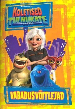 Koletised tulnukate vastu : vabadusvõitlejad