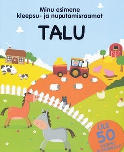 Talu. Minu esimene kleepsu- ja nuputamisraamat