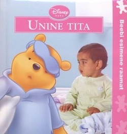 Unine tita. Disney Baby. Beebi esimene raamat