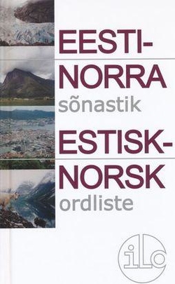 Eesti-norra sõnastik = Estisk-norsk ordliste