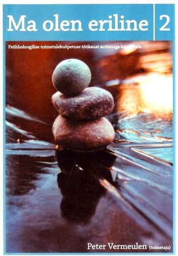 Ma olen eriline 2. Psühholoogilise toimetulekuõpetuse töökaust autismiga inimestele