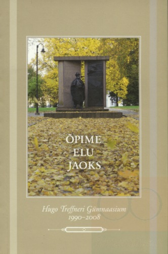 Õpime elu jaoks: Hugo Treffneri Gümnaasium 1990-2008