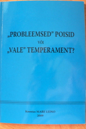 "Probleemsed" poisid või "vale" temperament?