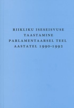 Riikliku iseseisvuse taastamine parlamentaarsel teel aastatel 1990-1992