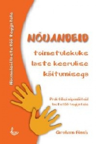 Nõuandeid toimetulekuks laste keerulise käitumisega