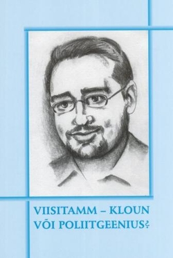 Viisitamm - kloun või poliitgeenius?