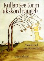 Küllap see torm ükskord raugeb...