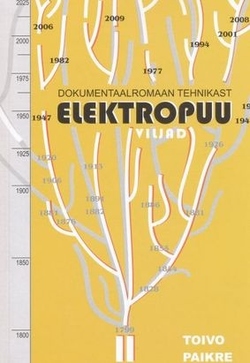 Elektropuu. dokumentaalromaan tehnikast