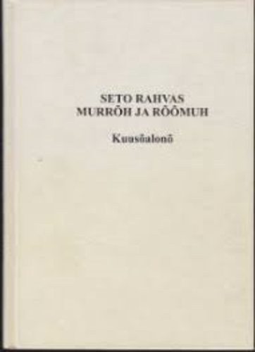 Seto rahvas murrõh ja rõõmuh