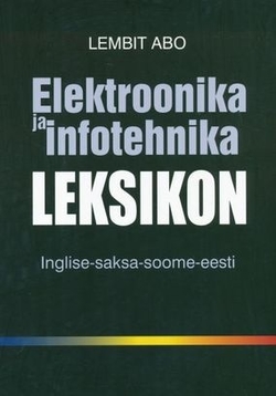 Elektroonika ja infotehnika leksikon. Inglise-saksa-soome-eesti