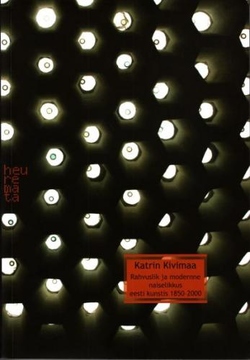 Rahvuslik ja modernne naiselikkus eesti kunstis 1850-2000