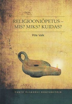 Religiooniõpetus - Mis? Miks? Kuidas?