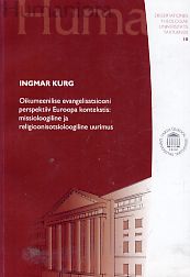 Oikumeenilise evangelisatsiooni perspektiiv Euroopa kontekstis: missioloogiline ja religioonisotsioloogiline uurimus