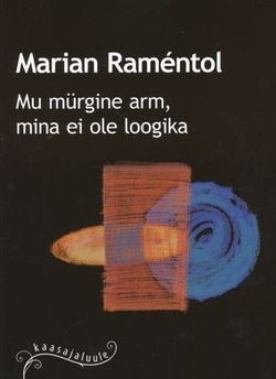 Mu mürgine arm, mina ei ole loogika