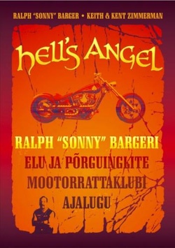 Hell's Angel. Ralph «Sonny» Bargeri elu ja põrguinglite mootorattaklubi ajalugu
