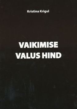 Vaikimise valus hind