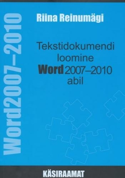 Tekstidokumendi loomine ja kujundamine Word 2007-2010 abil