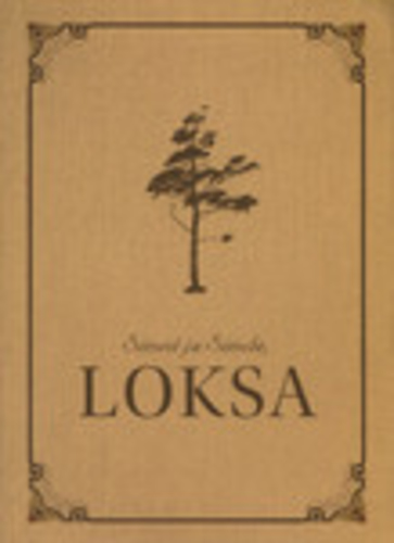 Sinust ja Sinule, Loksa