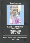 Eesti Vabariigis käibelolnud paberrahad 1898-2010 = Paper money circulated in Estonia 1898-2010